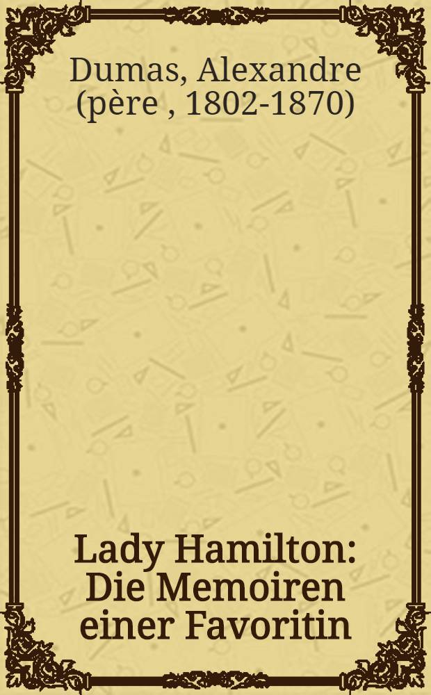 Lady Hamilton : Die Memoiren einer Favoritin