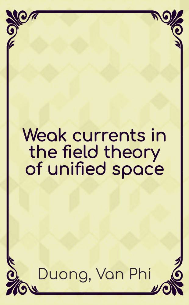 Weak currents in the field theory of unified space