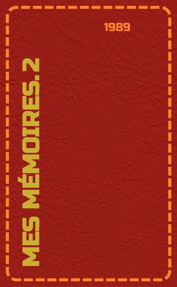Mes m&eacute;moires. 2