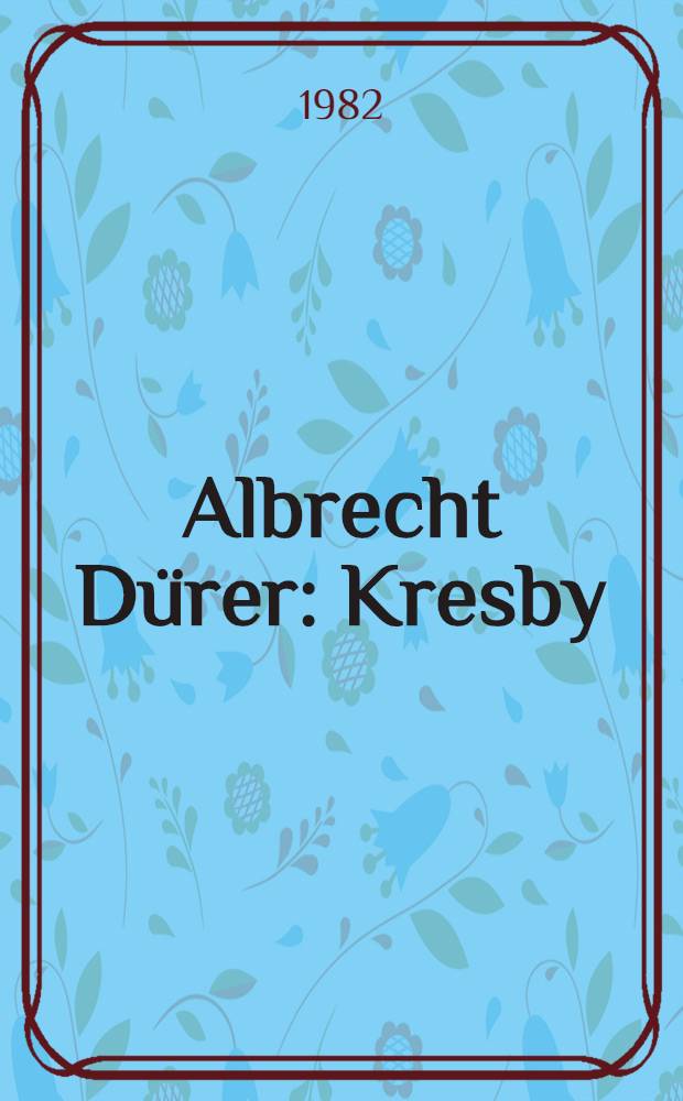 Albrecht Dürer : Kresby