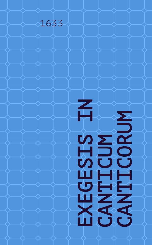 [Exegesis in Canticum Canticorum