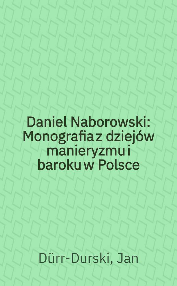 Daniel Naborowski : Monografia z dziejów manieryzmu i baroku w Polsce