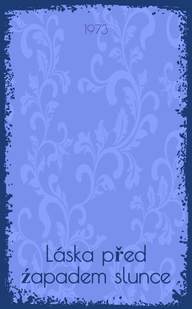 Láska před źapadem slunce : Novela