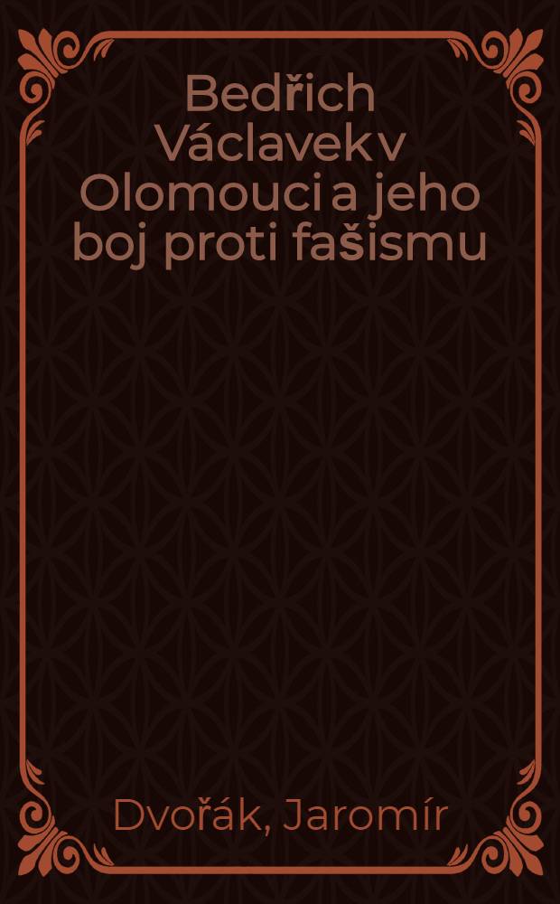 Bedřich Václavek v Olomouci a jeho boj proti fašismu