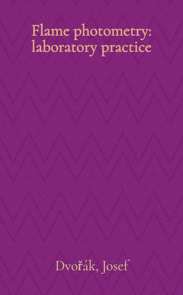 Flame photometry: laboratory practice : Engl. transl. ..