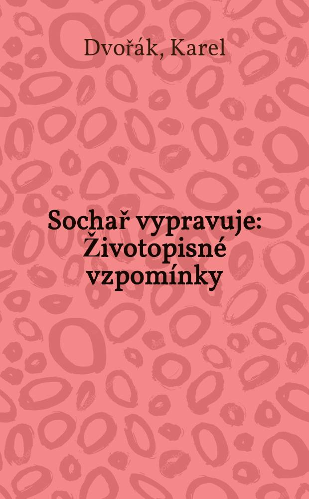 Sochař vypravuje : Životopisné vzpomínky