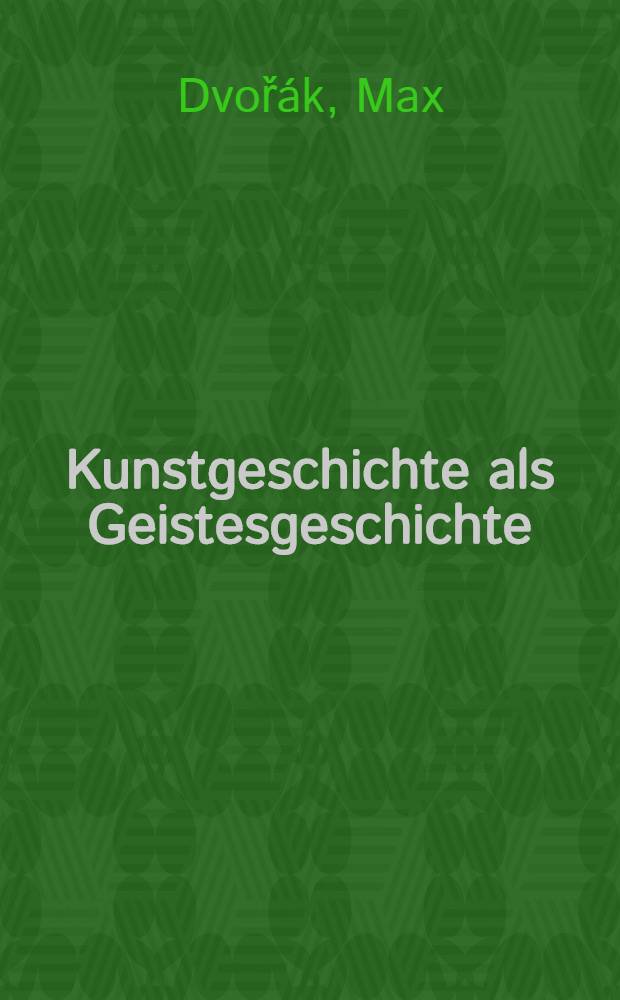 Kunstgeschichte als Geistesgeschichte : Studien zur abendländischen Kunstentwicklung