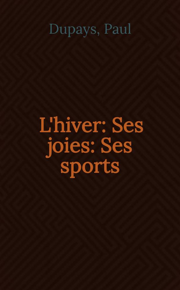 ... L'hiver : Ses joies : Ses sports : Ses caprices