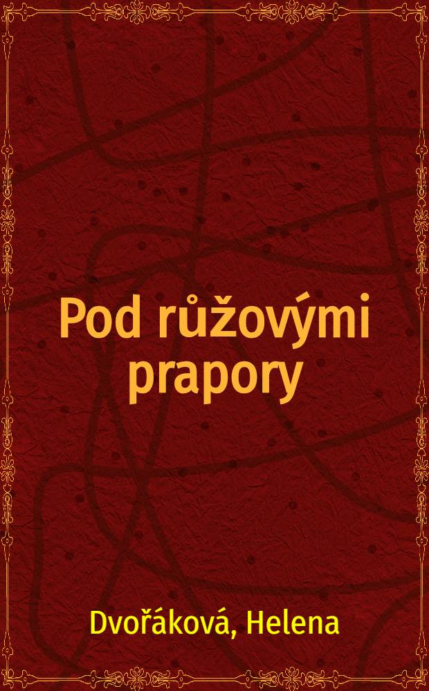 Pod růžovými prapory : Historicka novela