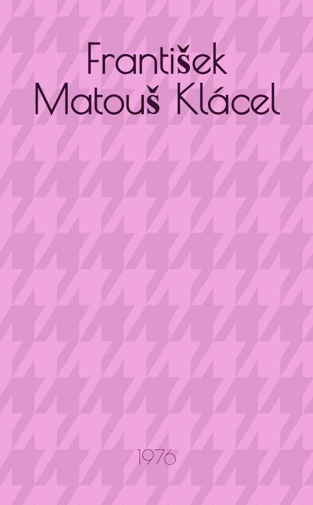 František Matouš Klácel : Studie s ukázkami z díla