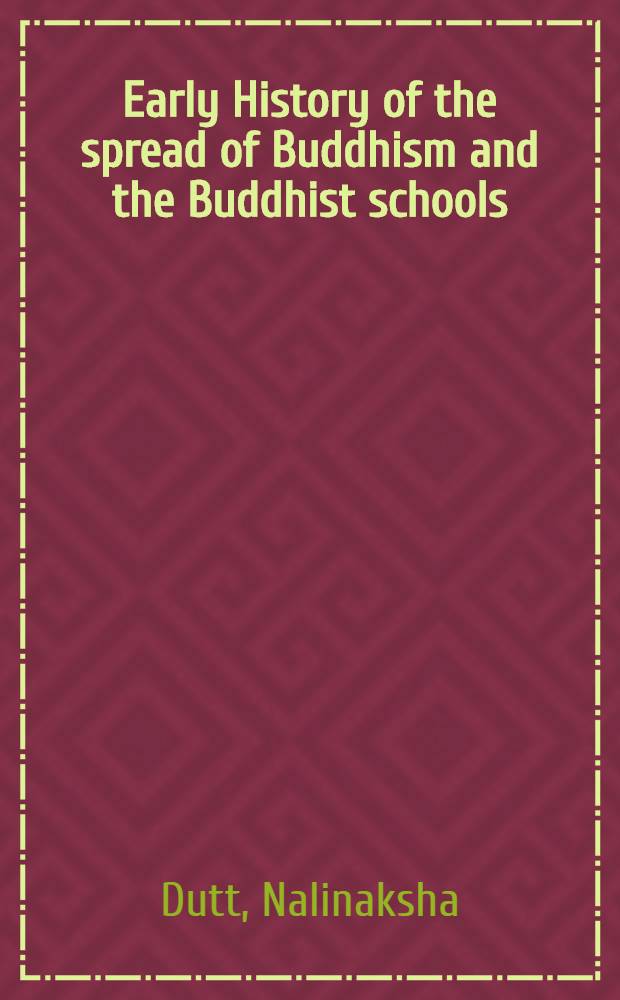 Early History of the spread of Buddhism and the Buddhist schools