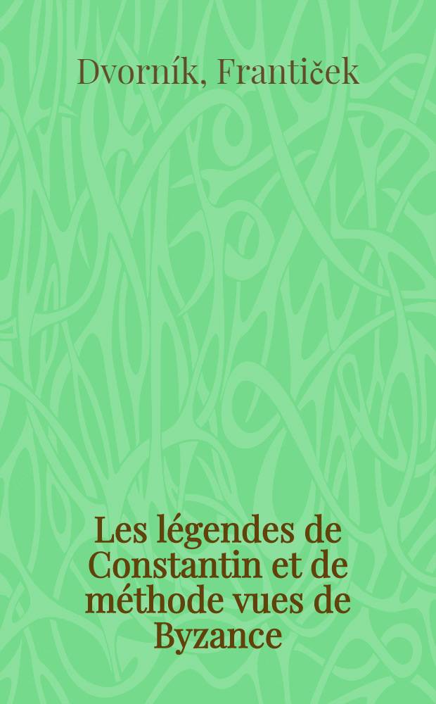 Les légendes de Constantin et de méthode vues de Byzance