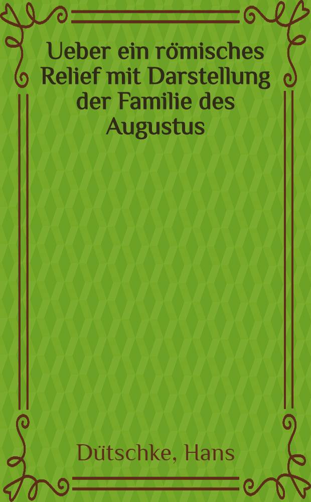 Ueber ein römisches Relief mit Darstellung der Familie des Augustus