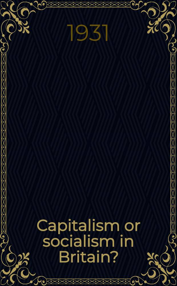Capitalism or socialism in Britain? : An examination of the crisis of capitalism in Britain and the issues before the working class