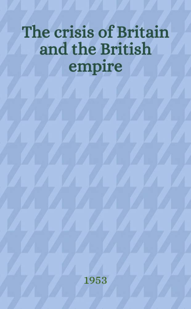 The crisis of Britain and the British empire