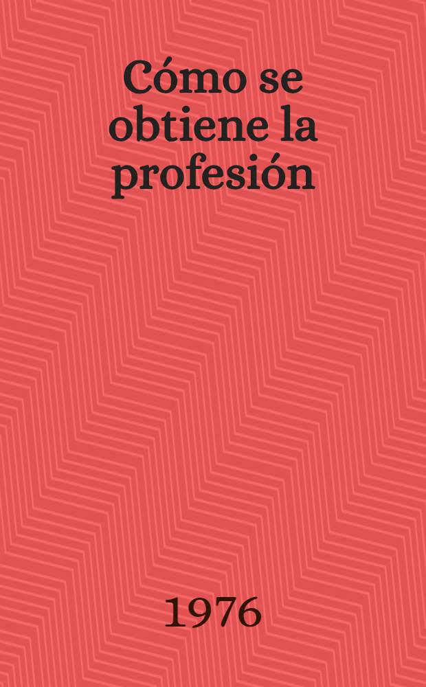 Cómo se obtiene la profesión
