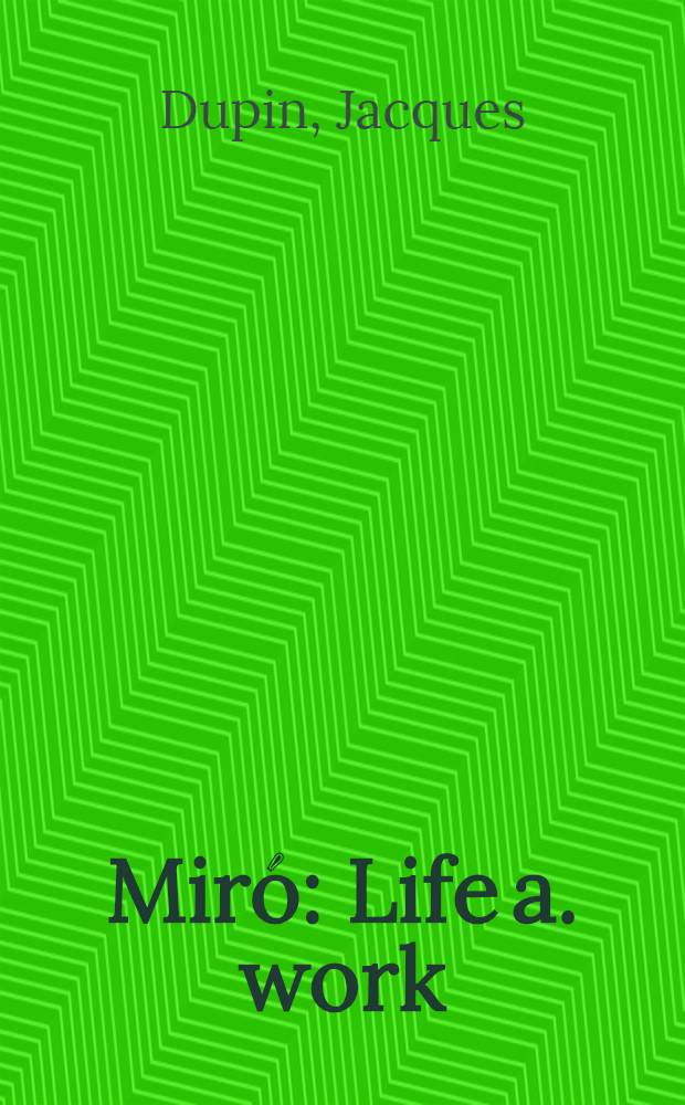 Miró : Life a. work