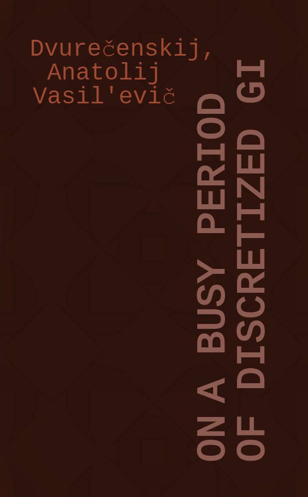 On a busy period of discretized GI/GI/ &infin; queue