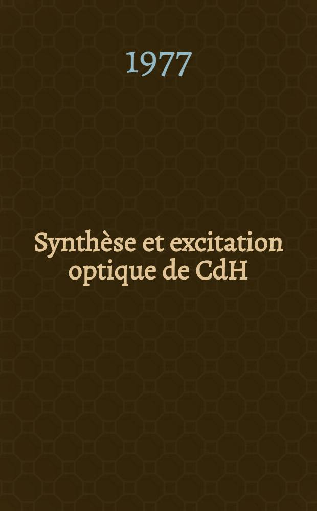Synthèse et excitation optique de CdH(D) et ZnH(D) : Perturbations rotationnelles dans B∑⁺ de N₂⁺ : Thèse