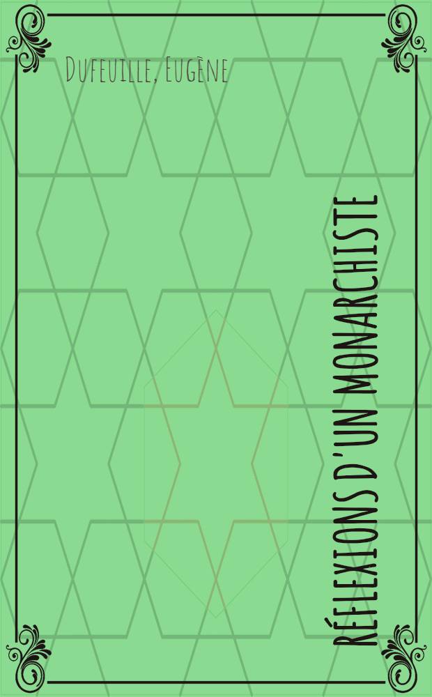 Réflexions d'un monarchiste (1789-1900)