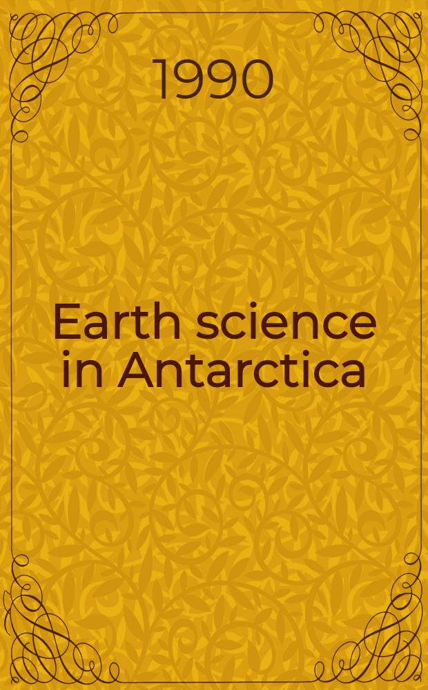 Earth science in Antarctica : Proc. of the meet., Siena, 27-28 Sept. 1988