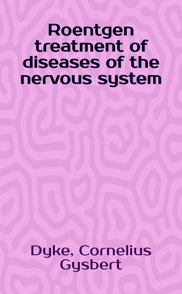 Roentgen treatment of diseases of the nervous system