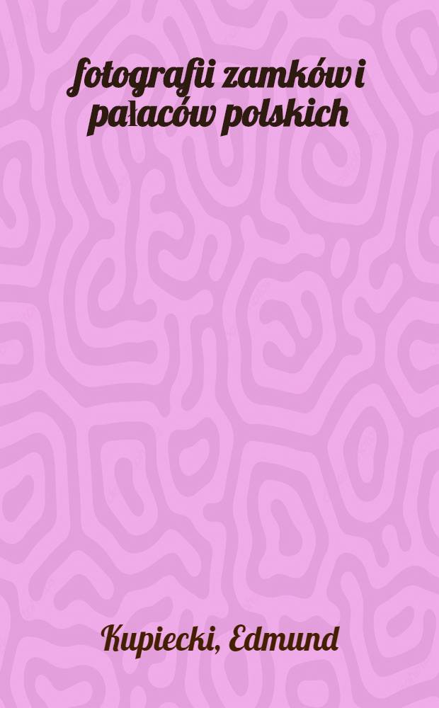 250 fotografii zamków i pałaców polskich : Album