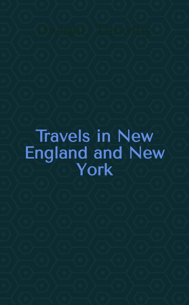 Travels in New England and New York
