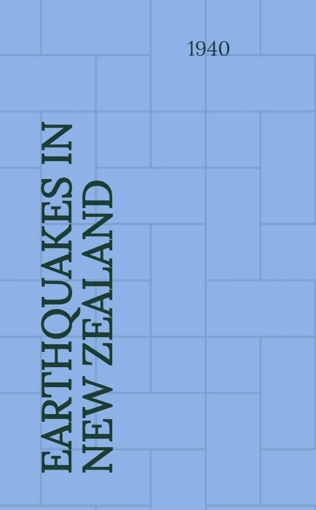 Earthquakes in New Zealand (including earthquake summaries for the year 1938)
