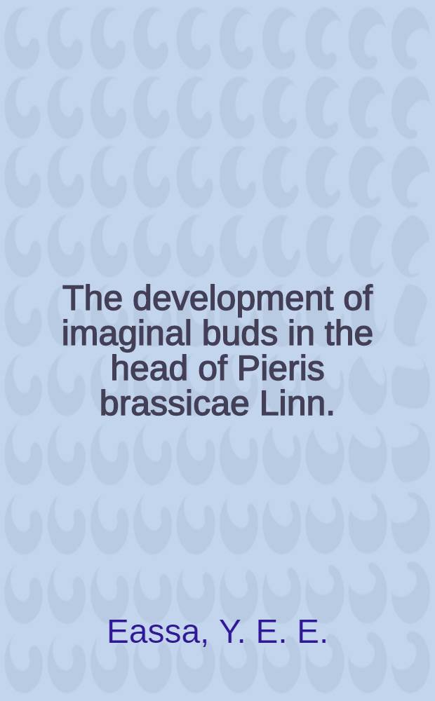 The development of imaginal buds in the head of Pieris brassicae Linn. (Lepidoptera)