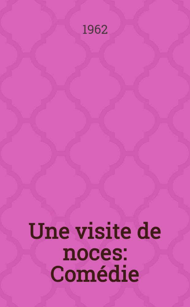 Une visite de noces : Comédie