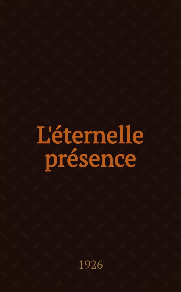 L'éternelle présence : Nocturne en un acte, en vers