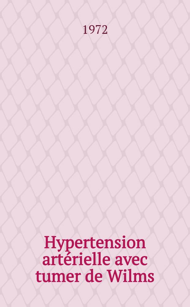 Hypertension artérielle avec tumer de Wilms : À propos d'un cas : Thèse ..