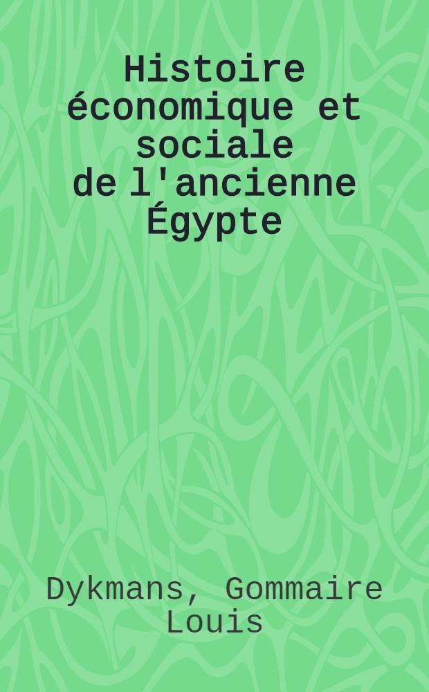 ... Histoire économique et sociale de l'ancienne Égypte