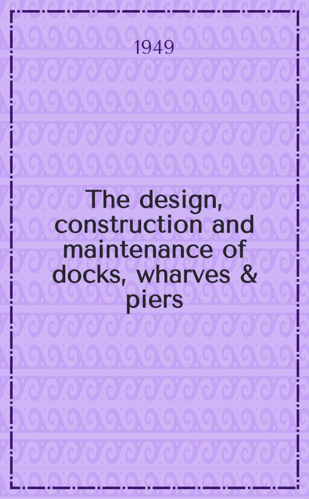 The design, construction and maintenance of docks, wharves & piers