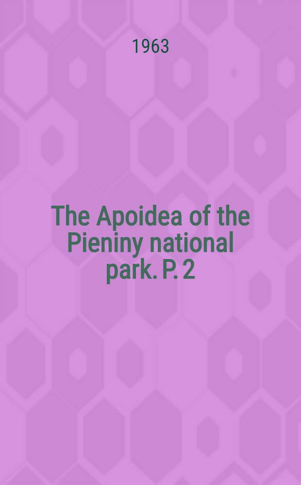 The Apoidea of the Pieniny national park. P. 2 : Colletidae, Andrenidae, Halictidae, Melittidae, Apidae (Nomada Scop.)