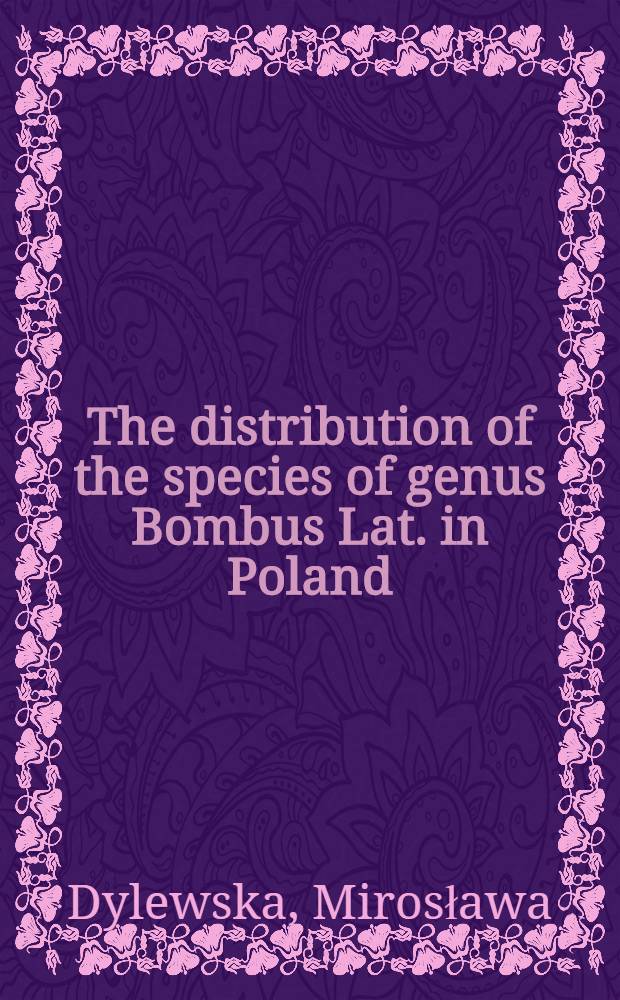 The distribution of the species of genus Bombus Lat. in Poland (An outline)