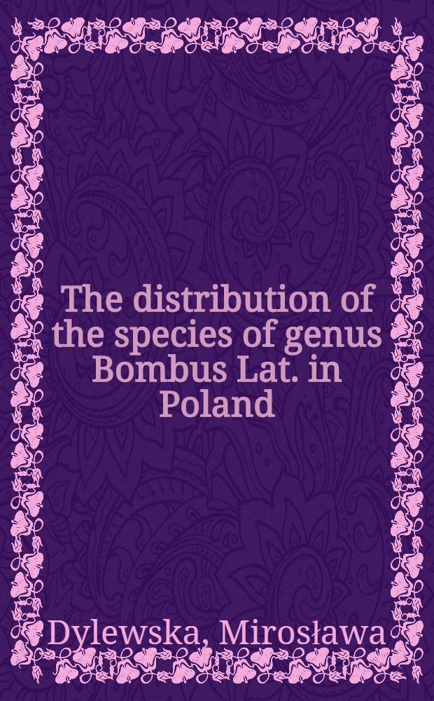 The distribution of the species of genus Bombus Lat. in Poland (An outline)