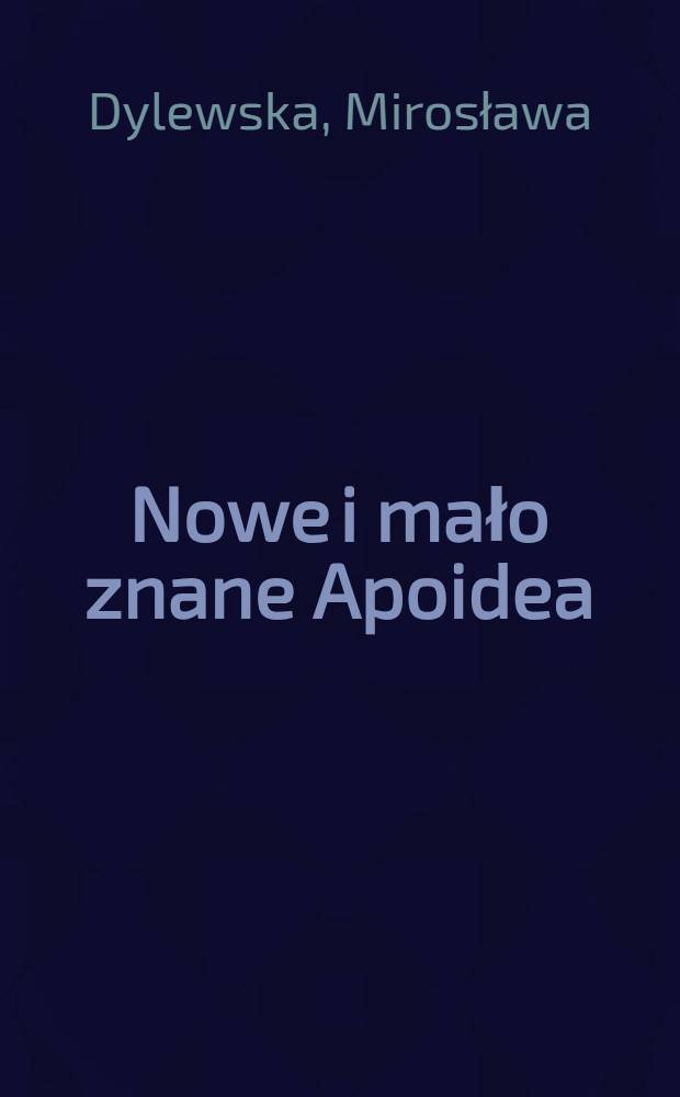 Nowe i mało znane Apoidea (Hymenoptera) z obszaru Polski