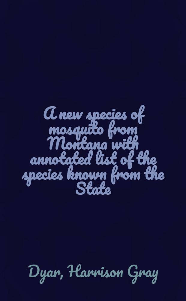 A new species of mosquito from Montana with annotated list of the species known from the State