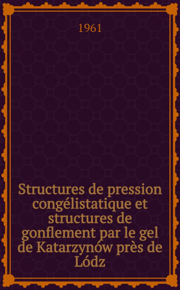 Structures de pression congélistatique et structures de gonflement par le gel de Katarzynów près de Lódz