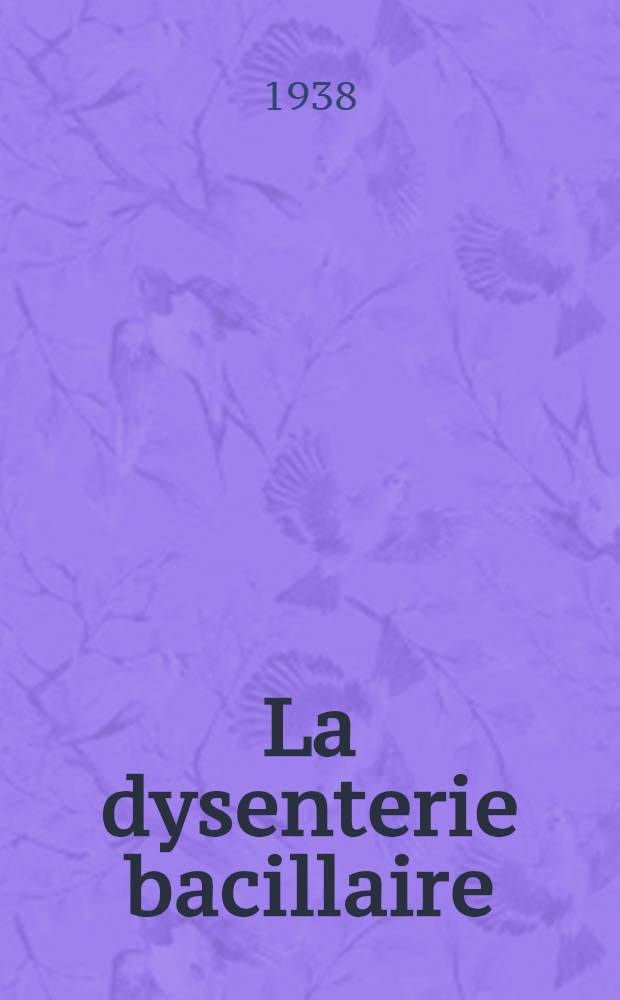 La dysenterie bacillaire