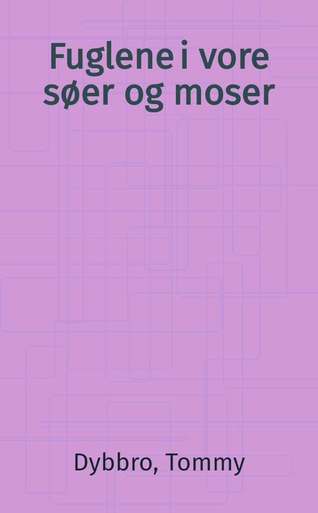 Fuglene i vore søer og moser