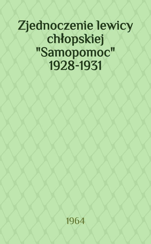 Zjednoczenie lewicy chłopskiej "Samopomoc" 1928-1931