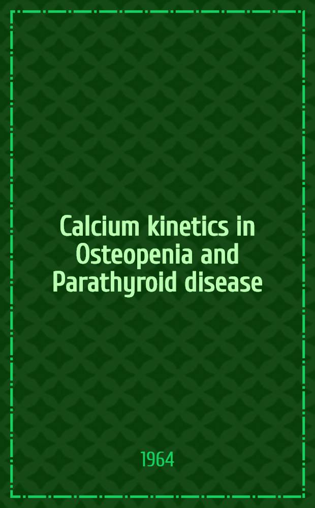 Calcium kinetics in Osteopenia and Parathyroid disease