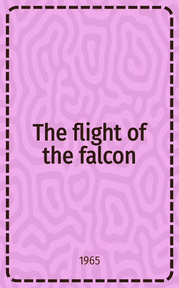 The flight of the falcon : A novel