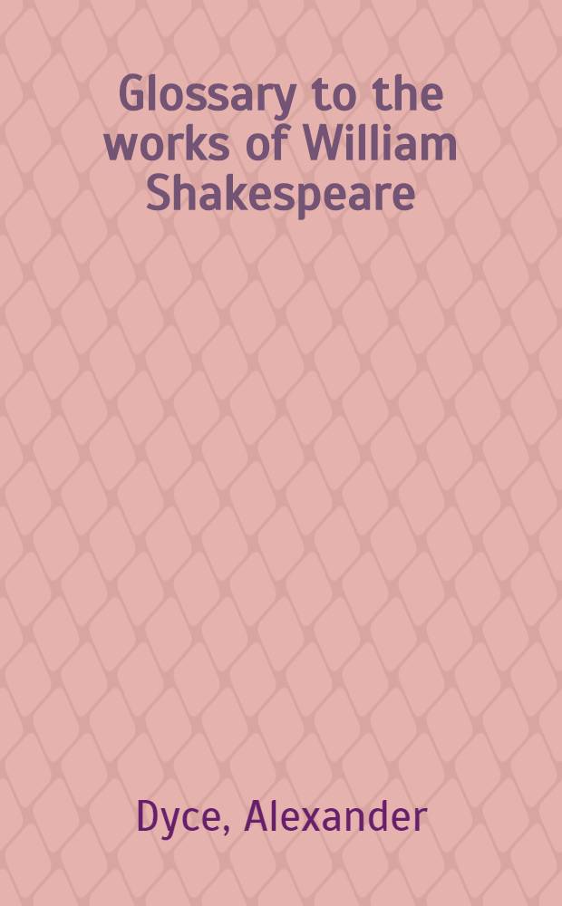 Glossary to the works of William Shakespeare