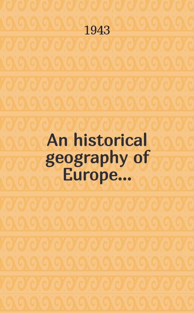 An historical geography of Europe ...