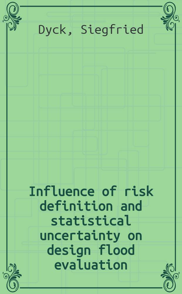 Influence of risk definition and statistical uncertainty on design flood evaluation