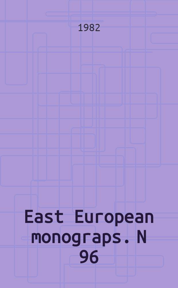 East European monograps. N 96 : For God and Peter the Great